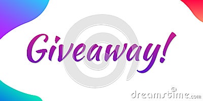 Giveaway banner. Give away text or lettering. Social media poster template for contest, prize orÂ free gift design. Vector. Vector Illustration